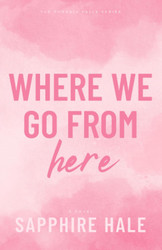 Where We Go From Here (Phoenix Falls Series)