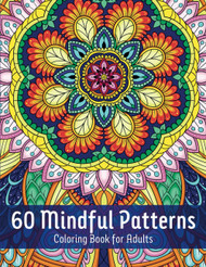 60 Mindful Patterns Coloring Book For Adults