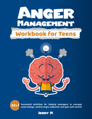 Anger Management Workbook for Teens