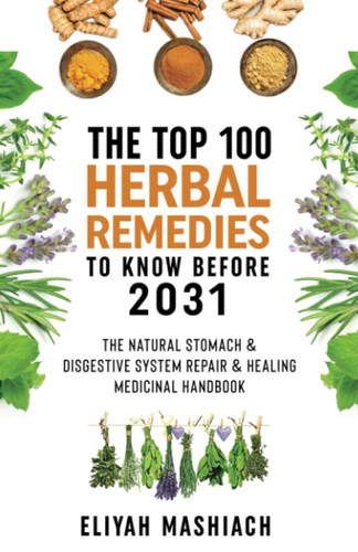 The Top 100 Herbal Remedies to Know Before 2031