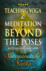 Teaching Yoga and Meditation Beyond the Poses: An unique and
