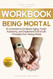 Workbook For Being Mortal by Atul Gawande
