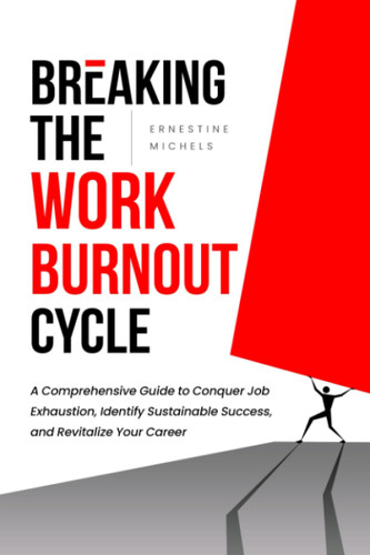 Breaking the Work Burnout Cycle