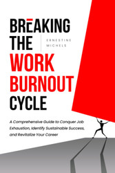 Breaking the Work Burnout Cycle