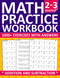 Math Practice Workbook For Grades 2-3 With Edition & Subtraction