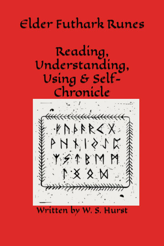 The Elder Futhark Runes - Reading Understanding Using and