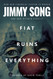 Fiat Ruins Everything: How Our Financial System Is Rigged and How