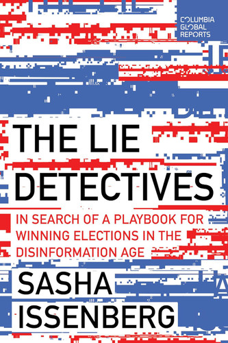 The Lie Detectives: In Search of a Playbook for Winning Elections in