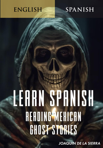 Learn Spanish Reading Mexican Ghost Stories
