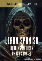 Learn Spanish Reading Mexican Ghost Stories