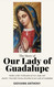 The Story of Our Lady of Guadalupe