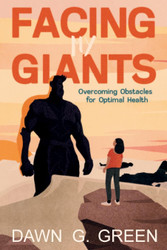 Facing My Giants: Overcoming Obstacles for Optimal Health
