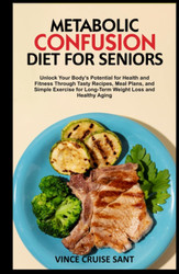 Metabolic Confusion Diet for Seniors