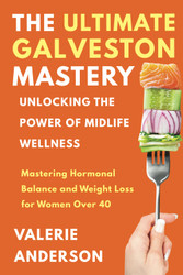 The Ultimate Galveston Diet: Achieve Hormonal Balance And Weight Loss