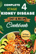 Complete Stage 4 Kidney Disease Diet and Recipe Cookbook