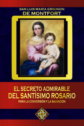 El secreto admirable del Santisimo Rosario para la conVersion y la