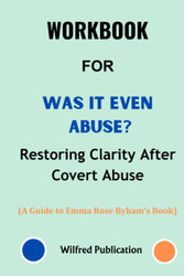 Workbook For Was It Even Abuse?