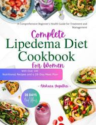 Complete Lipedema Diet Cookbook for Women