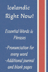 Icelandic Right Now!: Essential Words & Phrases with Pronunciation