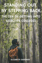 Standing Out By Stepping Back The Zen of Getting Into Selective