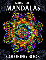 Midnight Mandalas: Coloring Book for Women Teens Adults with Stunning