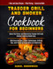Traeger Grill & Smoker Cookbook for Beginners