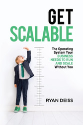 Get Scalable: The Operating System Your Business Needs To Run and