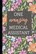 One Amazing Medical Assistant: Blank Lined Notebook A Gift For
