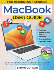 Macbook User Guide: an Easy Step-By-Step Guide on Mastering the Usage