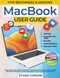 Macbook User Guide: an Easy Step-By-Step Guide on Mastering the Usage