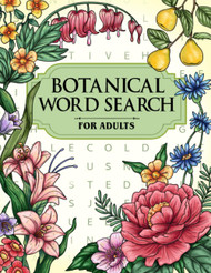 Botanical: Word Search Puzzles for Adults of Beautiful Plants Flowers
