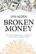 Broken Money: Why Our Financial System is Failing Us and How We Can
