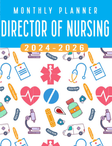 Director of Nursing Monthly Planner 2024-2026