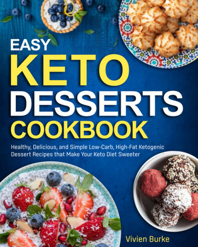 Easy Keto Desserts Cookbook
