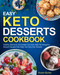 Easy Keto Desserts Cookbook