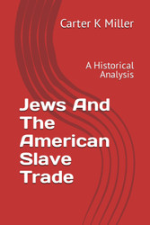 Jews And The American Slave Trade: A Historical Analysis