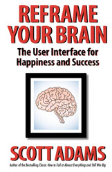 Reframe Your Brain: The User Interface for Happiness and Success