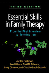 Essential Skills in Family Therapy 2018: From the First Interview to