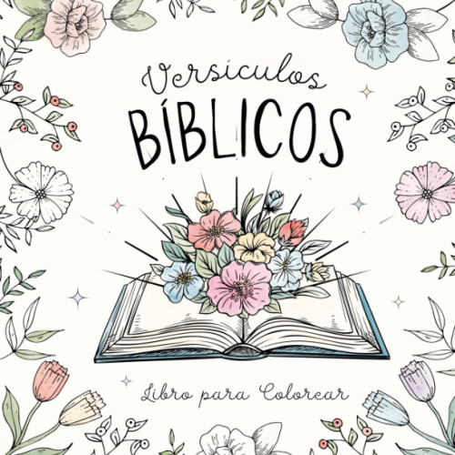 Versiculos Biblicos: Libro para Colorear con Versiculos Ilustrados de