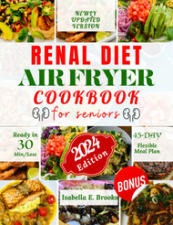 Renal Diet Air Fryer Cookbook for Seniors