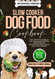 Slow Cooker Dog Food Cookbook
