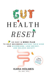 Gut Health Reset: An Easy 4-Week Plan to Help Beginners Restore Their