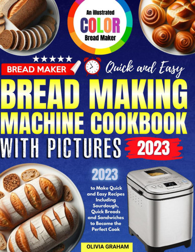 Bread Making Machine Cookbook with Pictures 2023