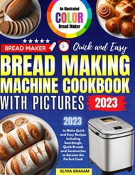 Bread Making Machine Cookbook with Pictures 2023