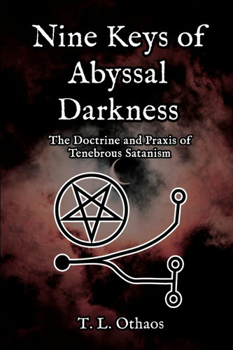 Nine Keys of Abyssal Darkness: The Doctrine and Praxis of Tenebrous