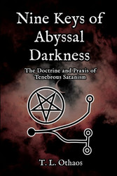 Nine Keys of Abyssal Darkness: The Doctrine and Praxis of Tenebrous