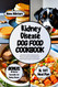Kidney Disease Dog Food Cookbook