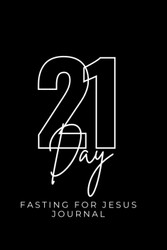 21 Day Biblical Fasting and Prayer Journal