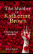 The Murder of Katherine Brown: A Shocking True Crime Story