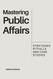 Mastering Public Affairs: Strategies Pitfalls and Case Studies